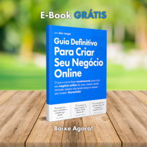 Guia Definitivo Para Criar Seu Negócio Online